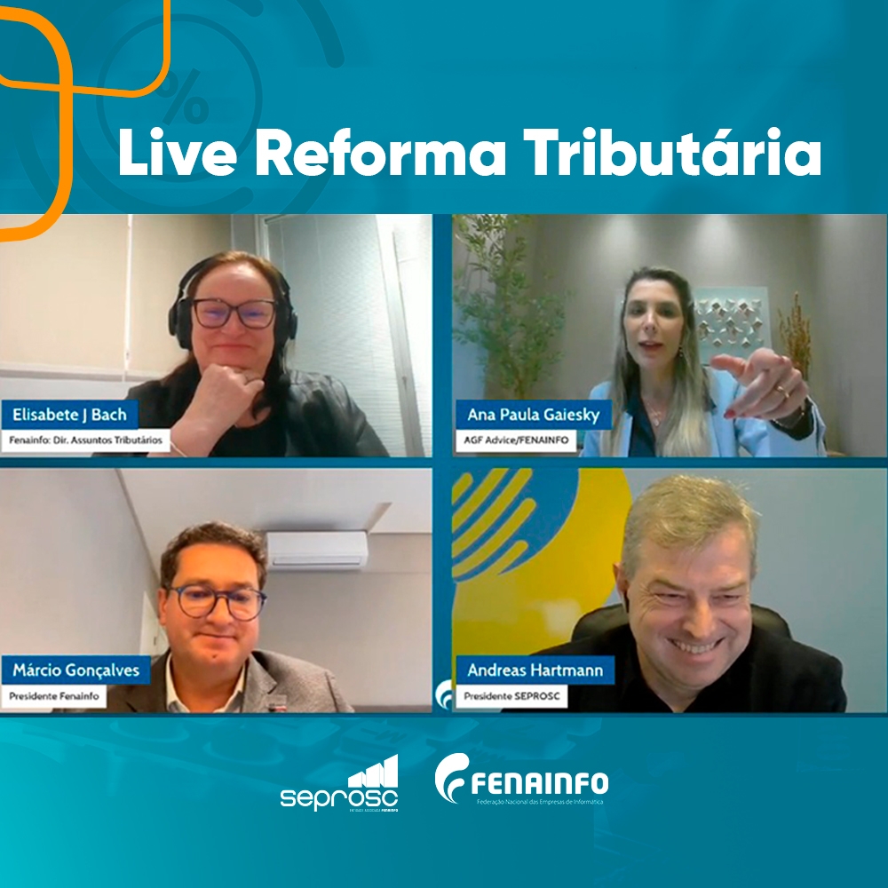 Reforma Tributária: evento virtual do SEPROSC e Fenainfo reúne mais de 300 participantes e reforça o valor do associativismo